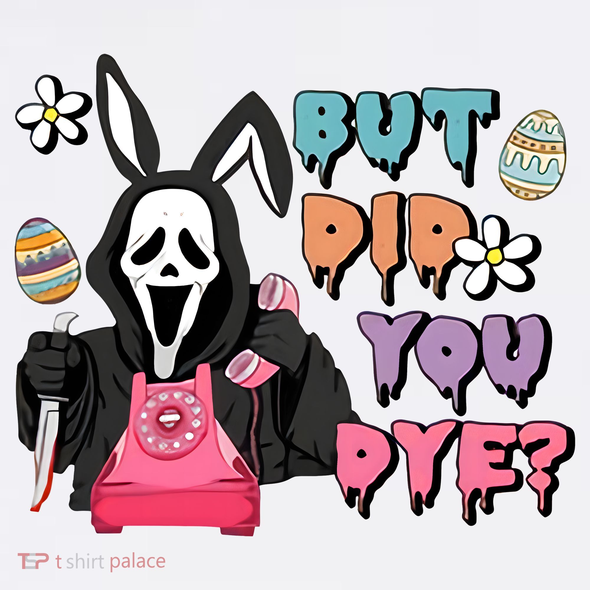 But Did You Dye Easter Horror Movie Horror Easter Day Ghostface Long Sleeve Shirt