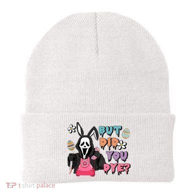 But Did You Dye Easter Horror Movie Horror Easter Day Ghostface Beanie