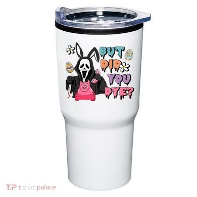 But Did You Dye Easter Horror Movie Horror Easter Day Ghostface Tumbler