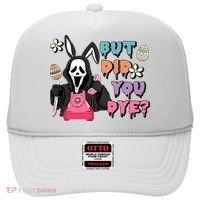 But Did You Dye Easter Horror Movie Horror Easter Day Ghostface Hat thumb 0