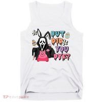 But Did You Dye Easter Horror Movie Horror Easter Day Ghostface Tank Top thumb 0