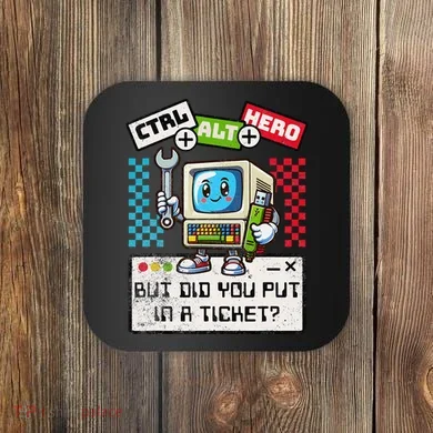 But Did You Put In A Ticket Pc Tech Pun Computer It Support Coaster