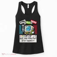 But Did You Put In A Ticket Pc Tech Pun Computer It Support Women's Tank Top thumb 0