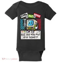 But Did You Put In A Ticket Pc Tech Pun Computer It Support Baby Bodysuit thumb 0