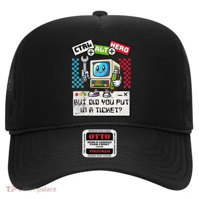 But Did You Put In A Ticket Pc Tech Pun Computer It Support Hat
