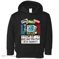 But Did You Put In A Ticket Pc Tech Pun Computer It Support Toddler Hoodie thumb 0