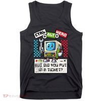 But Did You Put In A Ticket Pc Tech Pun Computer It Support Tank Top thumb 0