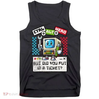 But Did You Put In A Ticket Pc Tech Pun Computer It Support Tank Top