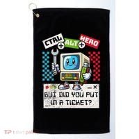 But Did You Put In A Ticket Pc Tech Pun Computer It Support Golf Towel thumb 0