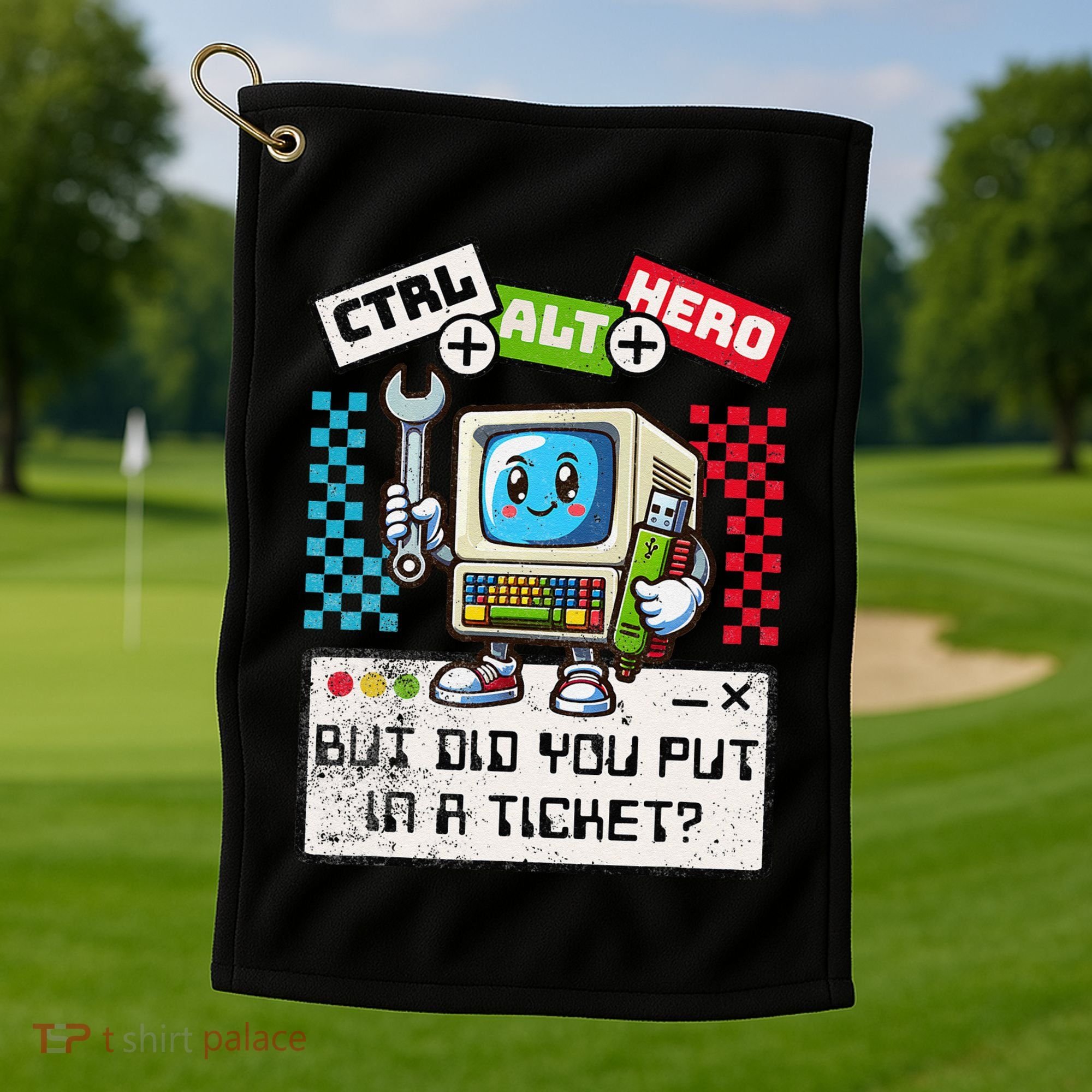 But Did You Put In A Ticket Pc Tech Pun Computer It Support Golf Towel