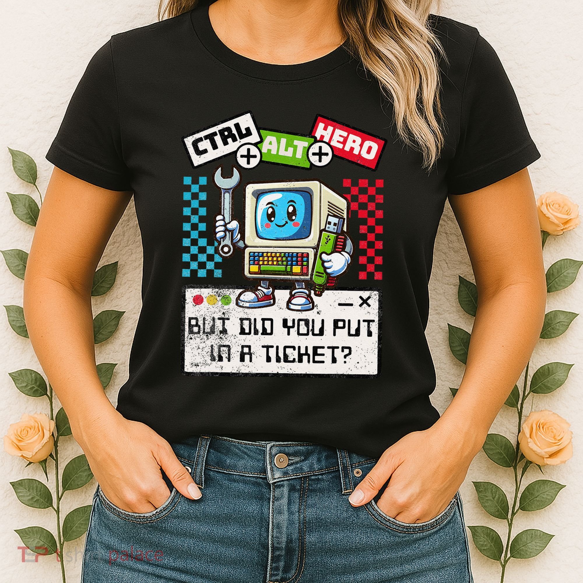 But Did You Put In A Ticket Pc Tech Pun Computer It Support Women's T-Shirt
