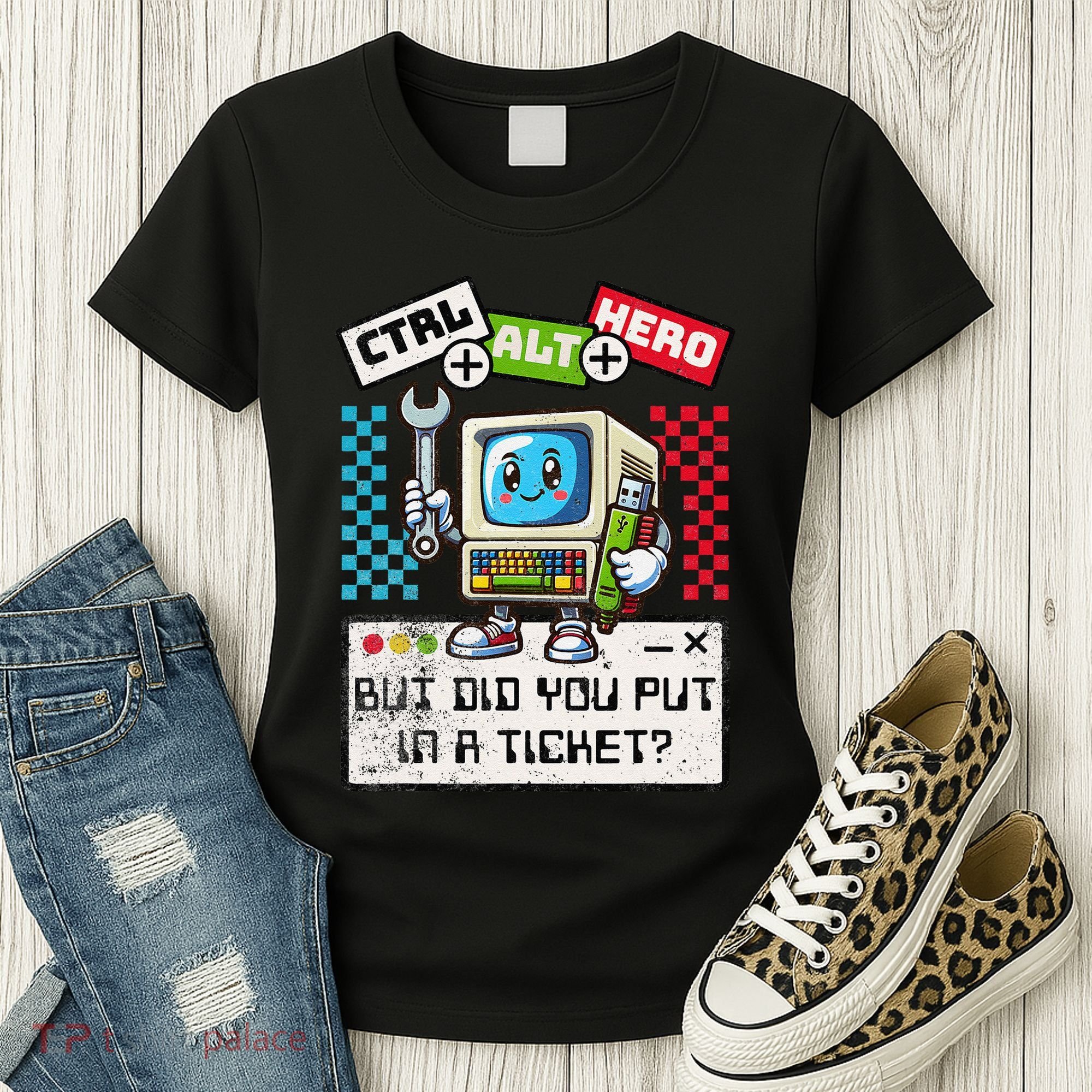 But Did You Put In A Ticket Pc Tech Pun Computer It Support Women's T-Shirt