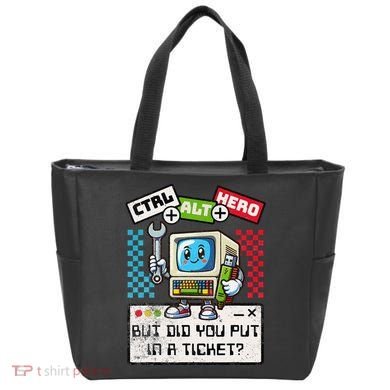 But Did You Put In A Ticket Pc Tech Pun Computer It Support Tote Bag