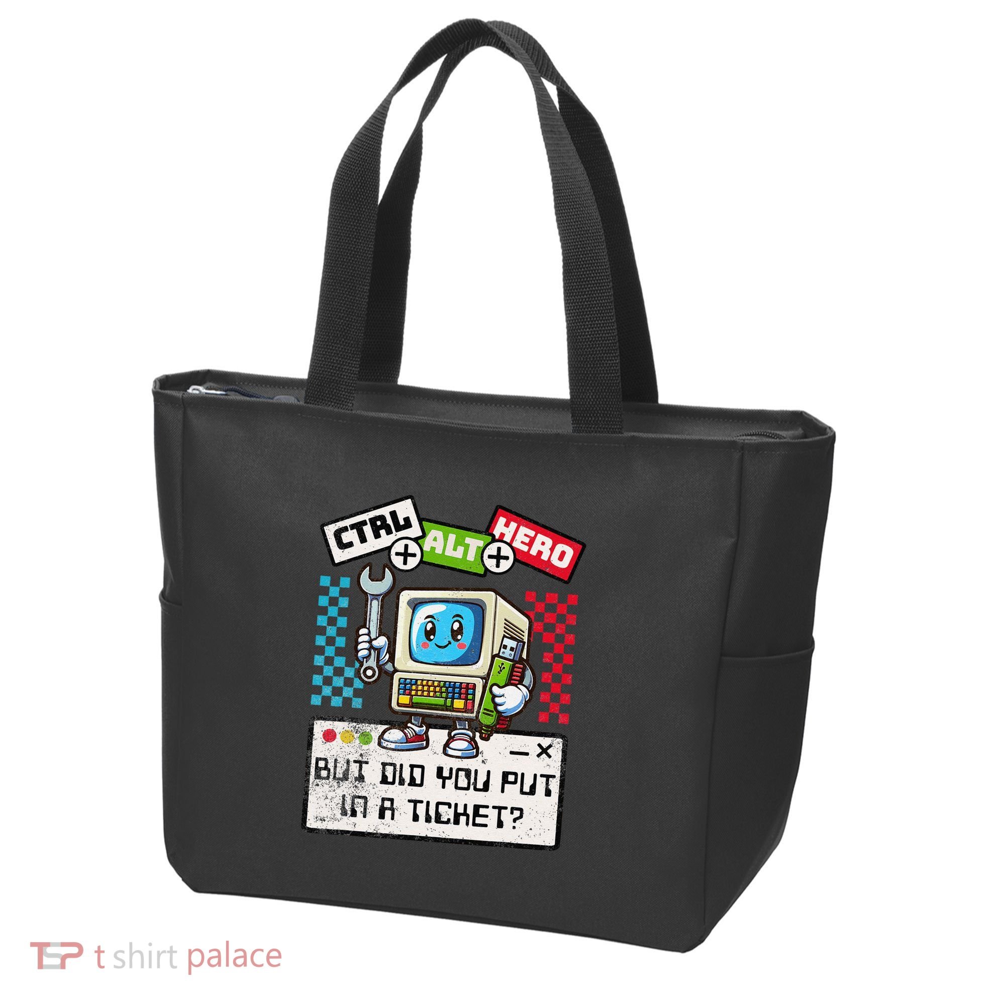 But Did You Put In A Ticket Pc Tech Pun Computer It Support Tote Bag