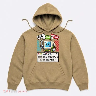 But Did You Put In A Ticket Pc Tech Pun Computer It Support Hoodie