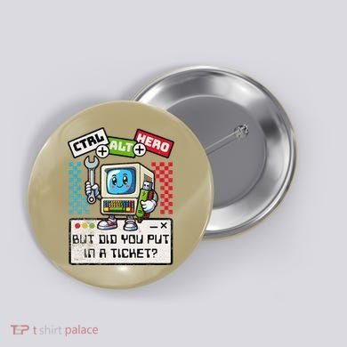 But Did You Put In A Ticket Pc Tech Pun Computer It Support Button