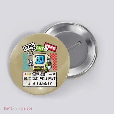 But Did You Put In A Ticket Pc Tech Pun Computer It Support Button