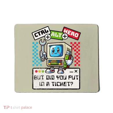 But Did You Put In A Ticket Pc Tech Pun Computer It Support Mousepad