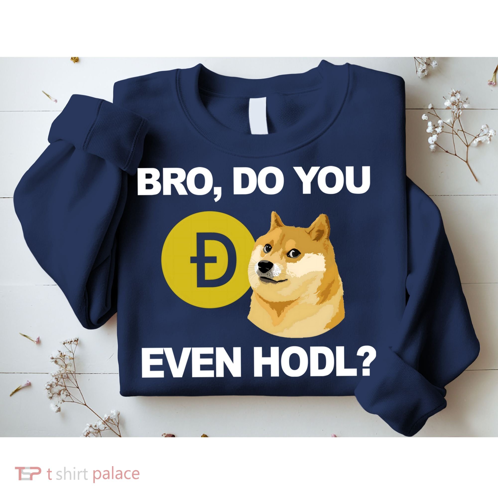 Bro Do You Even Hodl Funny Doge Coin Crypto Sweatshirt