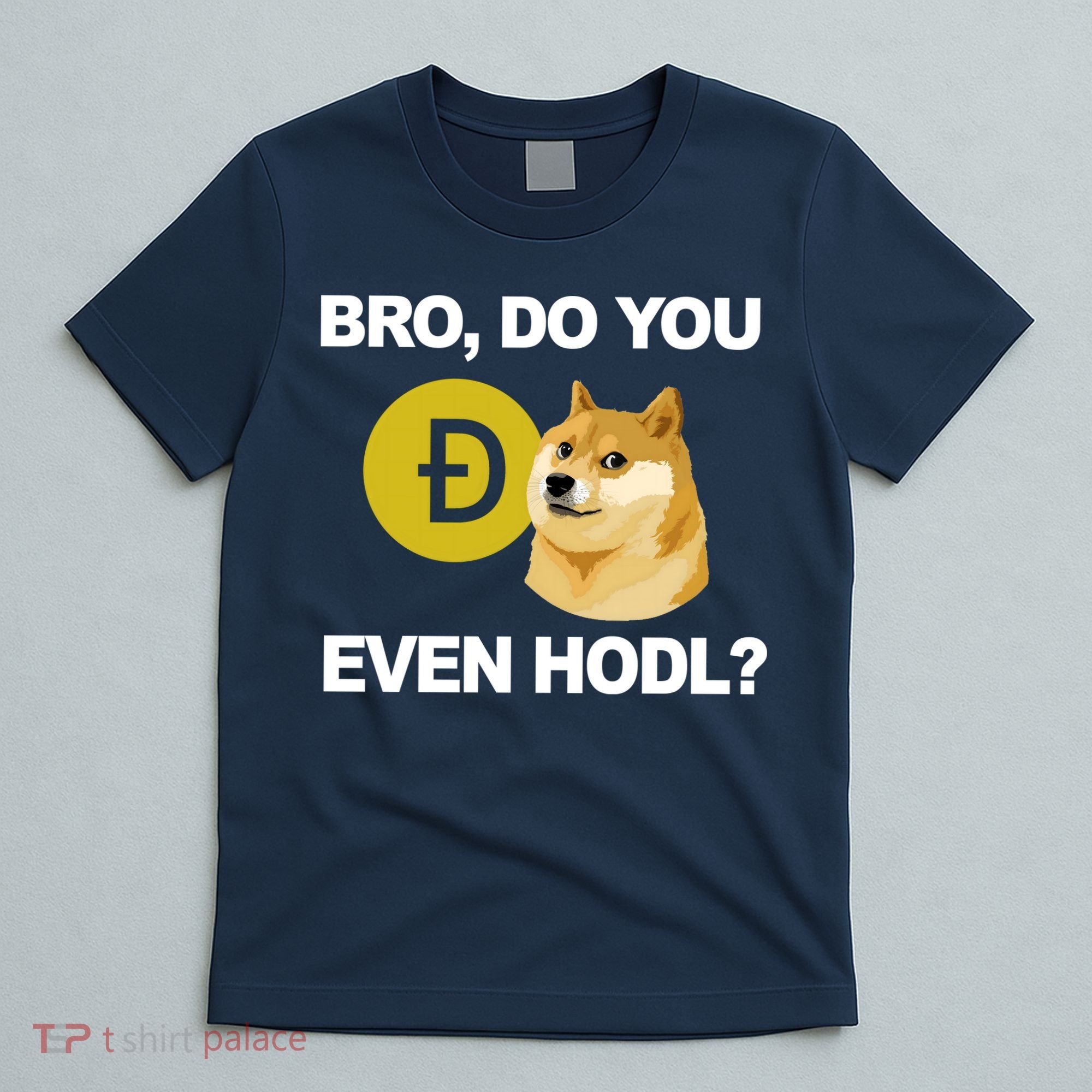 Bro Do You Even Hodl Funny Doge Coin Crypto T-Shirt