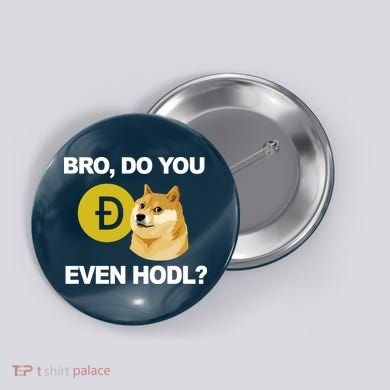Bro Do You Even Hodl Funny Doge Coin Crypto Button