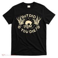 But Did You Die Retro Skull Tattoo Gym Funny Workout T-Shirt thumb 0