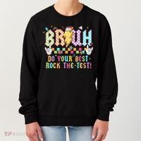 Bruh Do Your Best Rock The Test Day Teacher Student ABCD T Women's Sweatshirt thumb 0