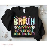 Bruh Do Your Best Rock The Test Day Teacher Student ABCD T Sweatshirt thumb 2