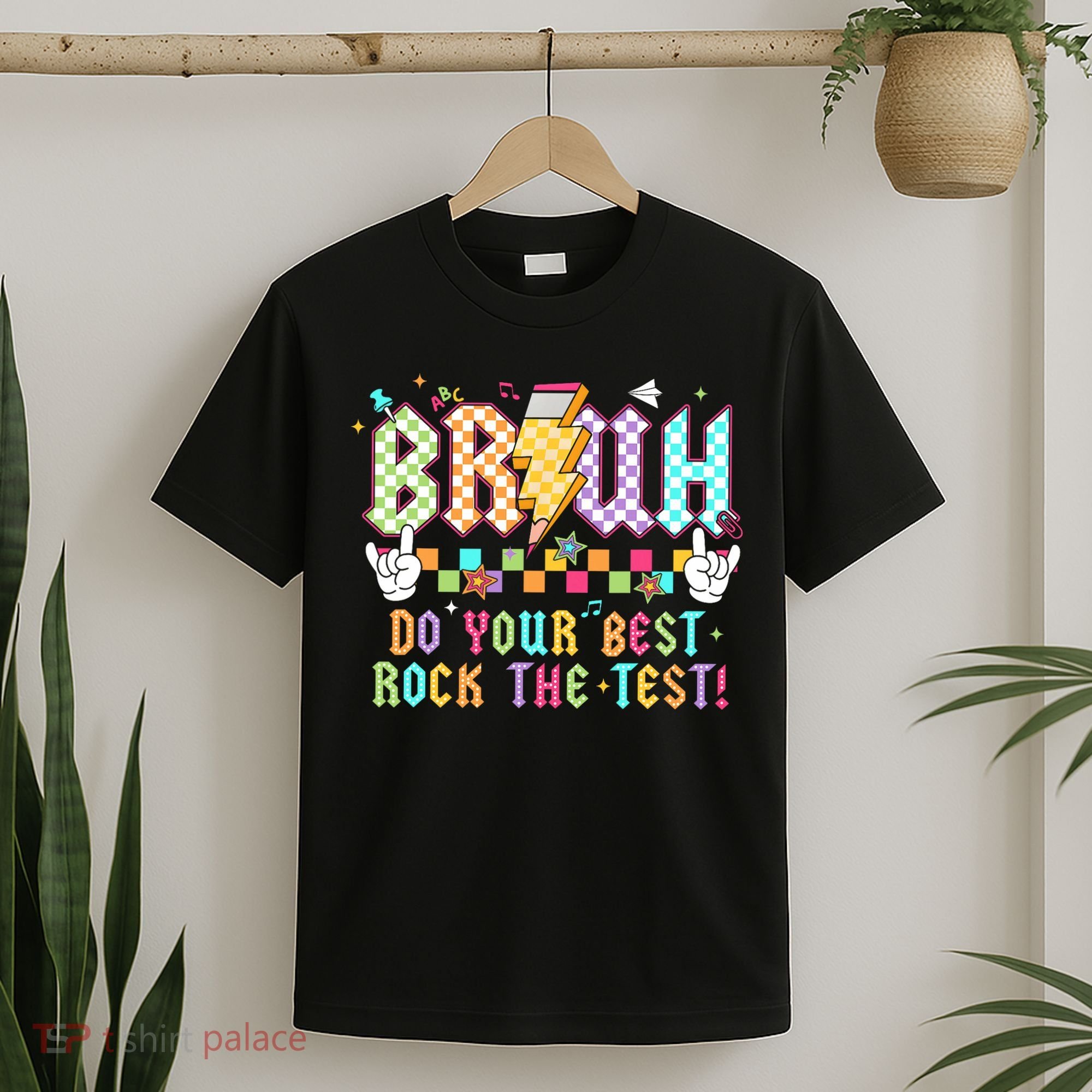 Bruh Do Your Best Rock The Test Day Teacher Student ABCD T T-Shirt