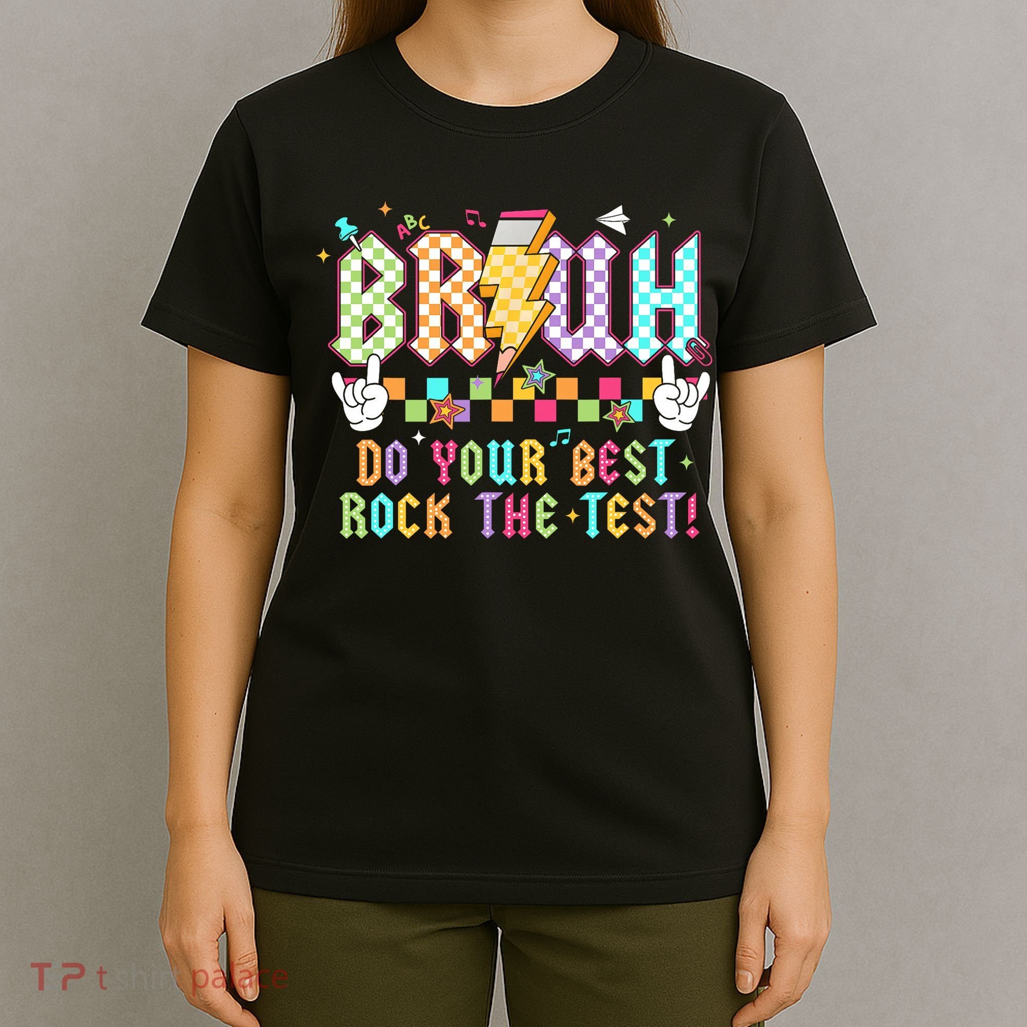 Bruh Do Your Best Rock The Test Day Teacher Student ABCD T T-Shirt