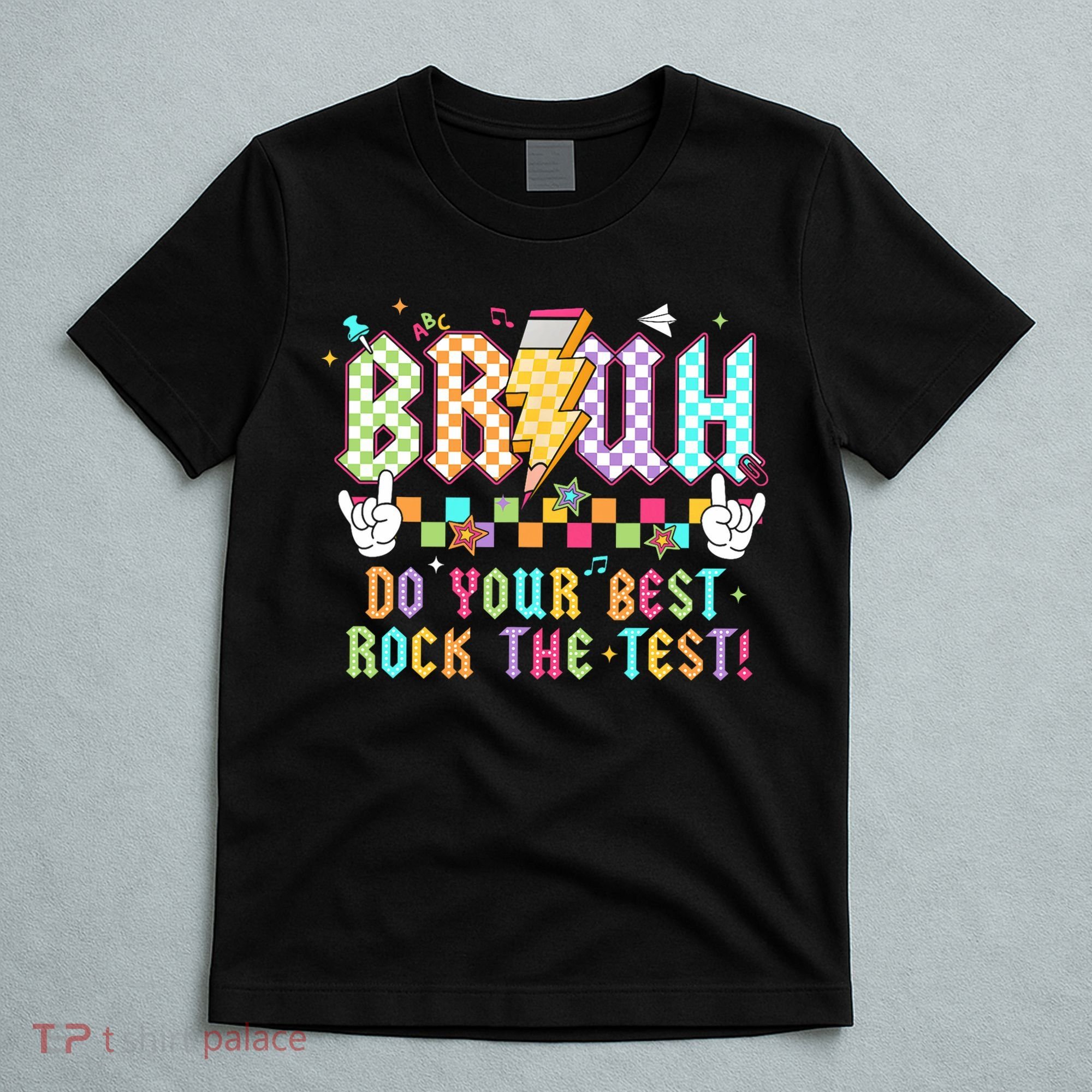 Bruh Do Your Best Rock The Test Day Teacher Student ABCD T T-Shirt