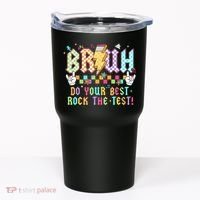 Bruh Do Your Best Rock The Test Day Teacher Student ABCD T Tumbler thumb 0