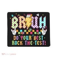 Bruh Do Your Best Rock The Test Day Teacher Student ABCD T Mousepad thumb 0