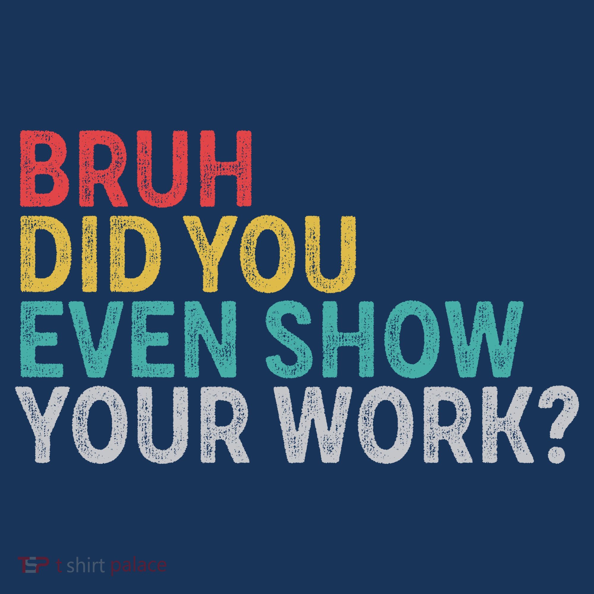 Bruh Did You Even Show Your Work Humorous Funny Math Teacher Women's Hoodie