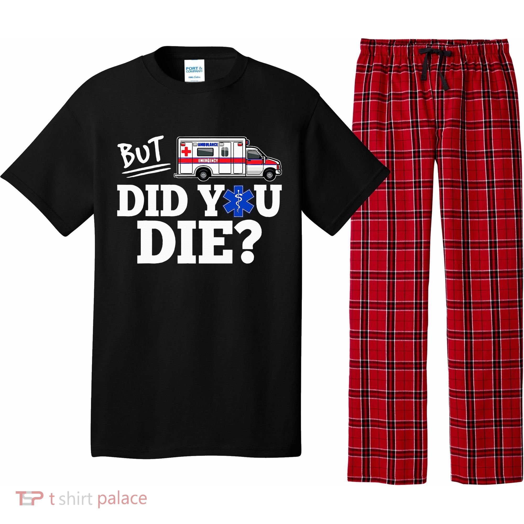 But Did You Die Funny Emt Amr Emergency Paramedic Pajama Set
