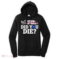 But Did You Die Funny Emt Amr Emergency Paramedic Women's Hoodie thumb 0