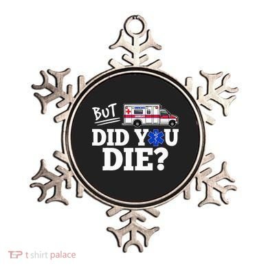 But Did You Die Funny Emt Amr Emergency Paramedic Ornament