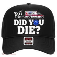 But Did You Die Funny Emt Amr Emergency Paramedic Hat thumb 0