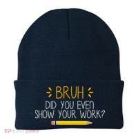 Bruh Did You Even Show Your Work Funny School Beanie thumb 0
