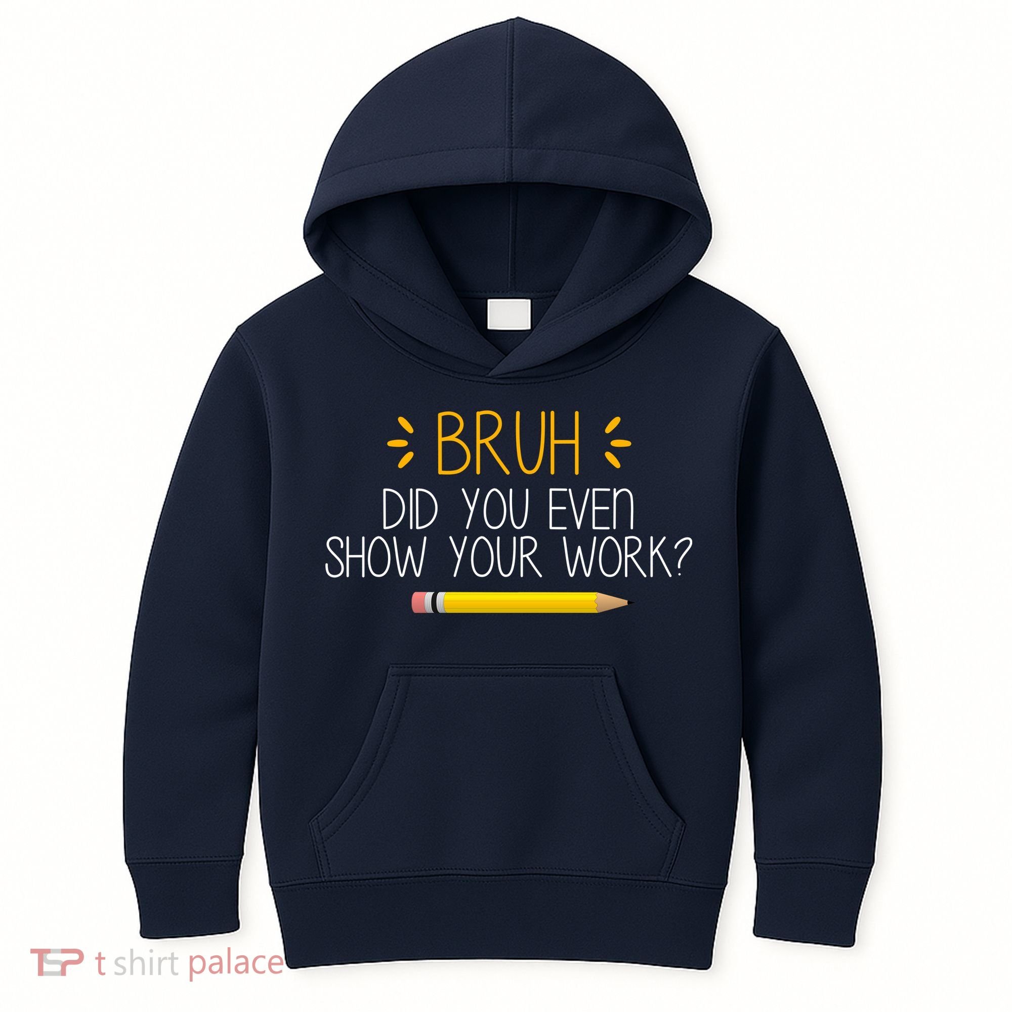 Bruh Did You Even Show Your Work Funny School Kids Hoodie
