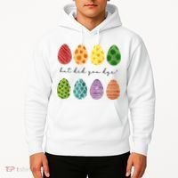 But Did You Dye Funny Easter Eggs Hoodie thumb 2
