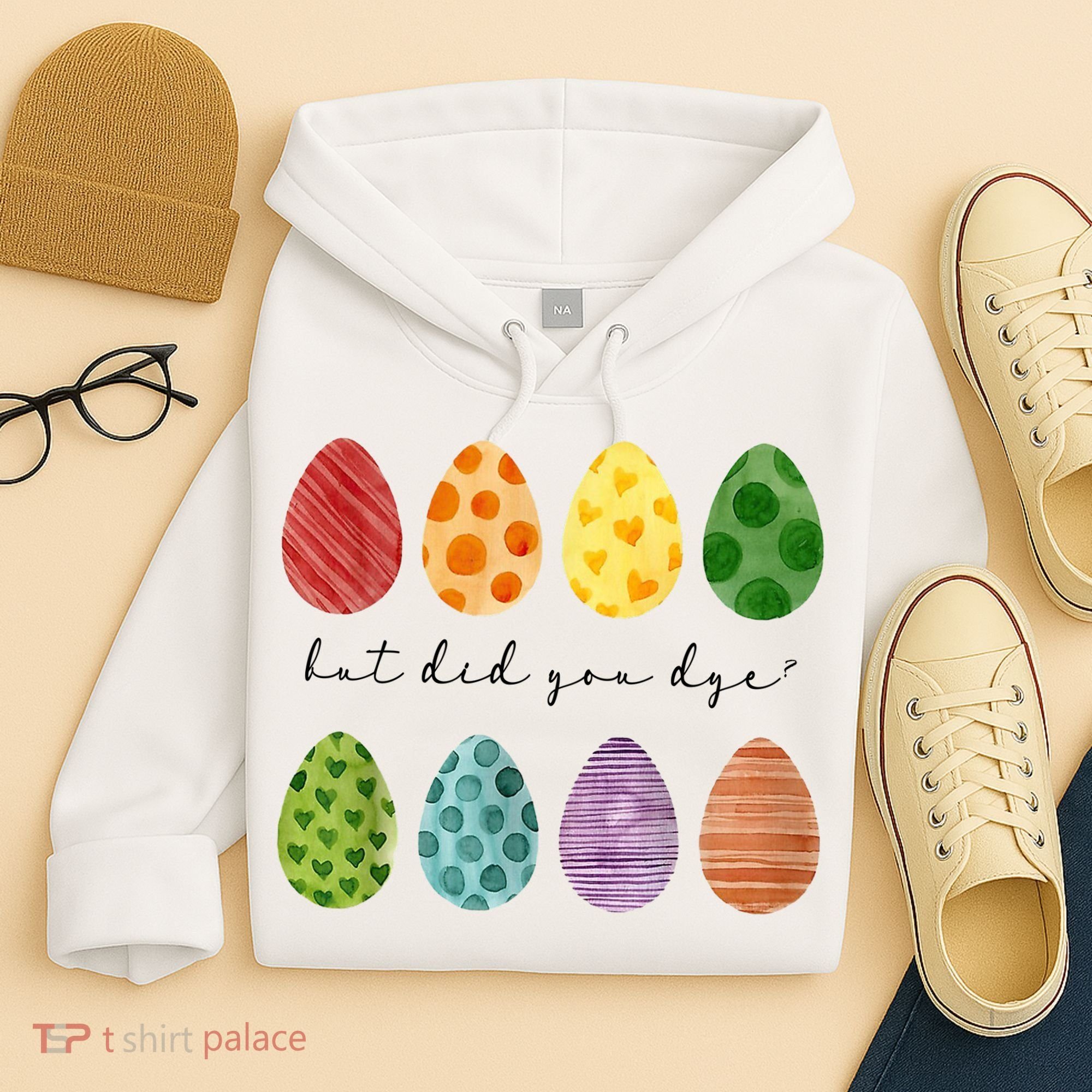 But Did You Dye Funny Easter Eggs Hoodie