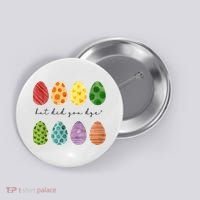 But Did You Dye Funny Easter Eggs Button thumb 0
