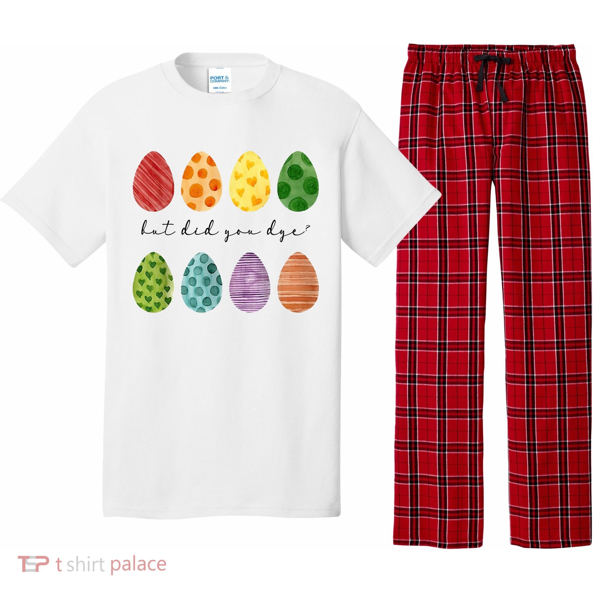 But Did You Dye Funny Easter Eggs Pajama Set