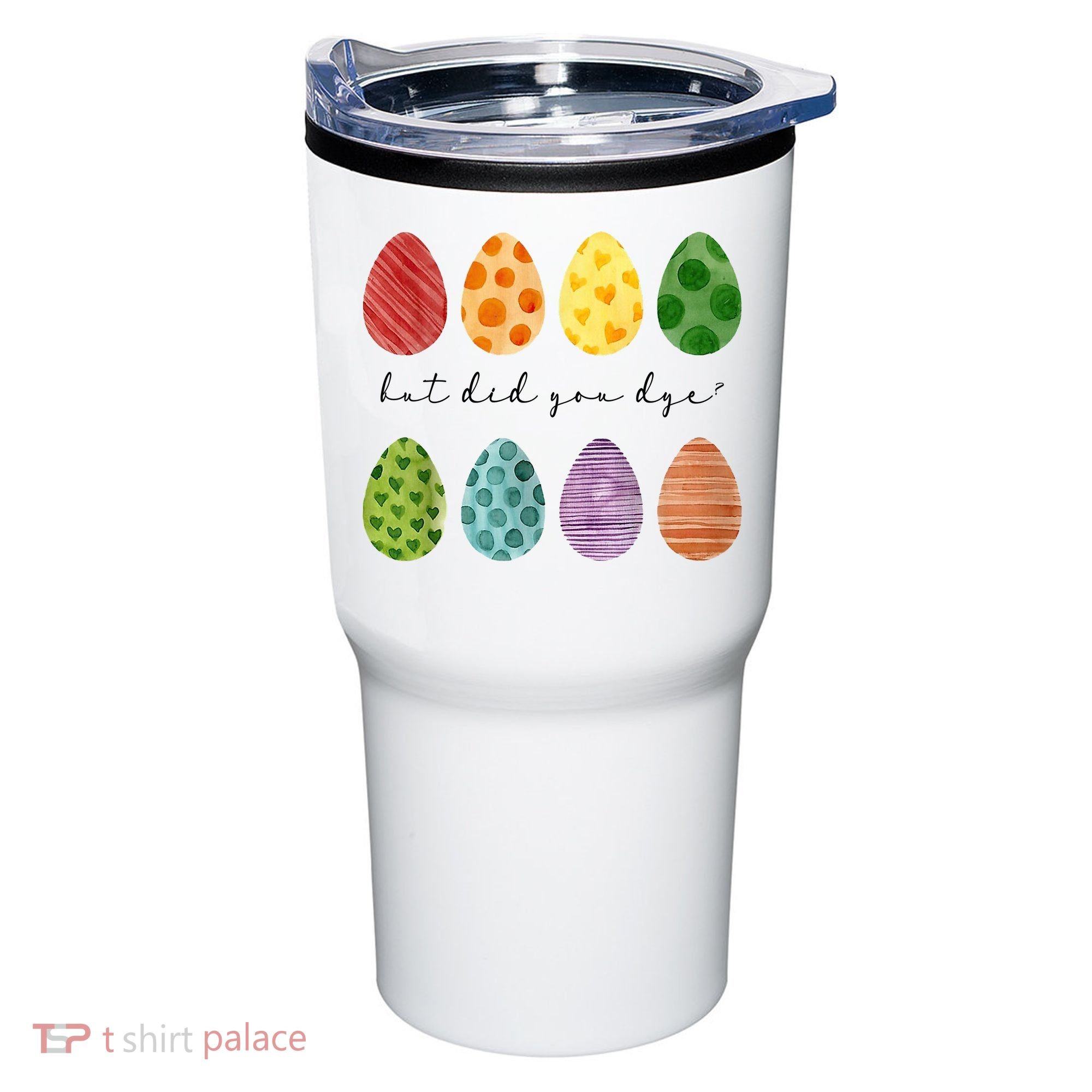 But Did You Dye Funny Easter Eggs Tumbler
