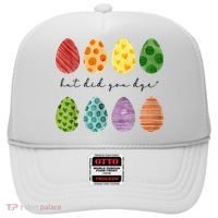 But Did You Dye Funny Easter Eggs Hat thumb 0