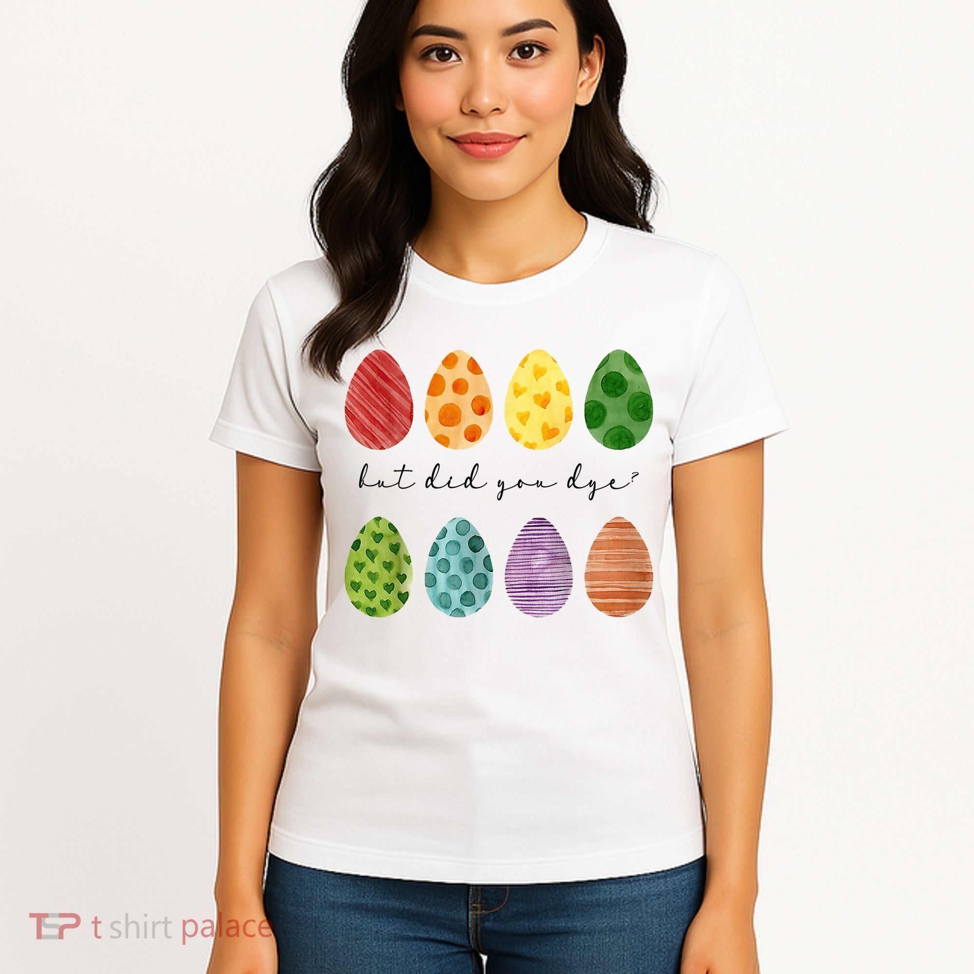 But Did You Dye Funny Easter Eggs Women's T-Shirt