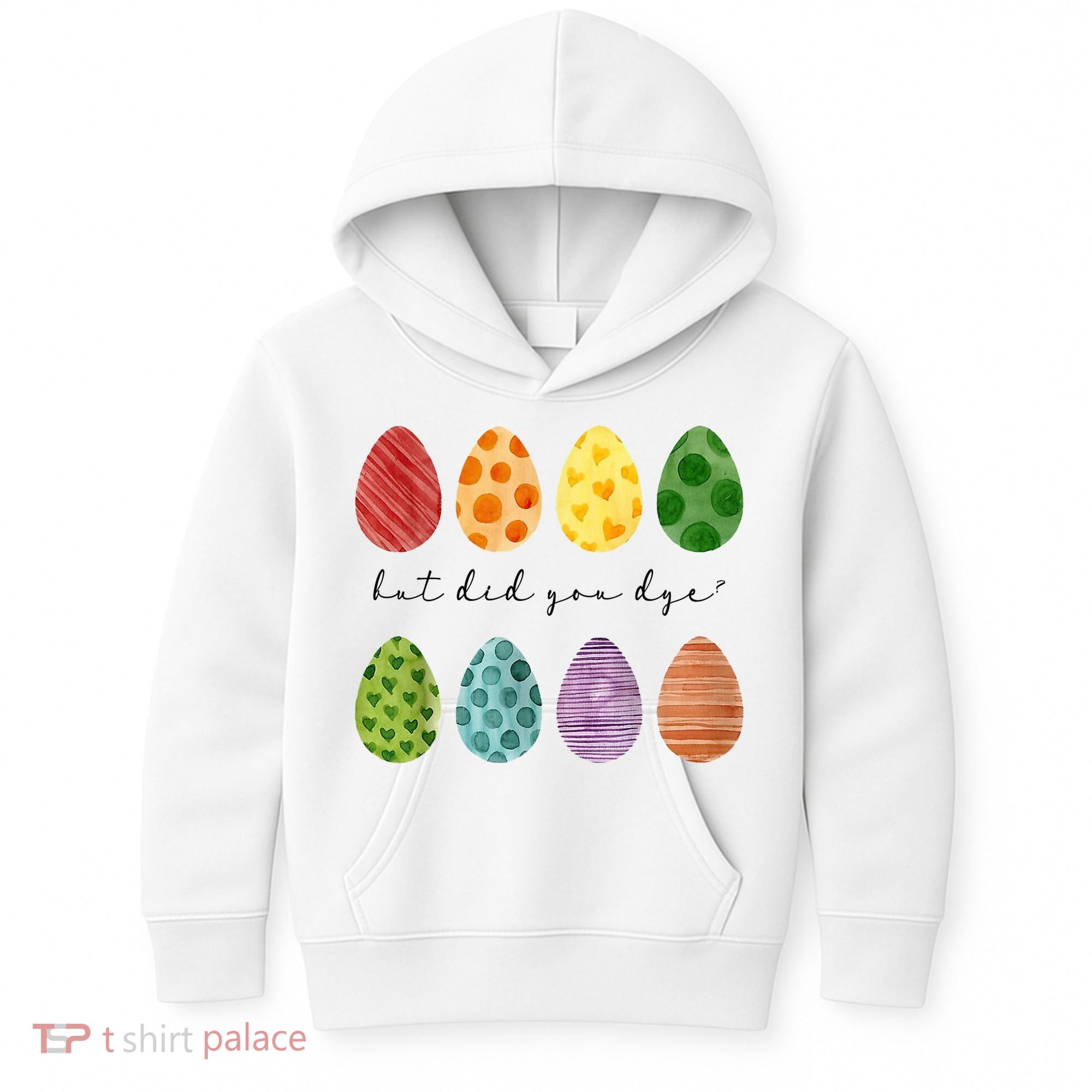 But Did You Dye Funny Easter Eggs Kids Hoodie