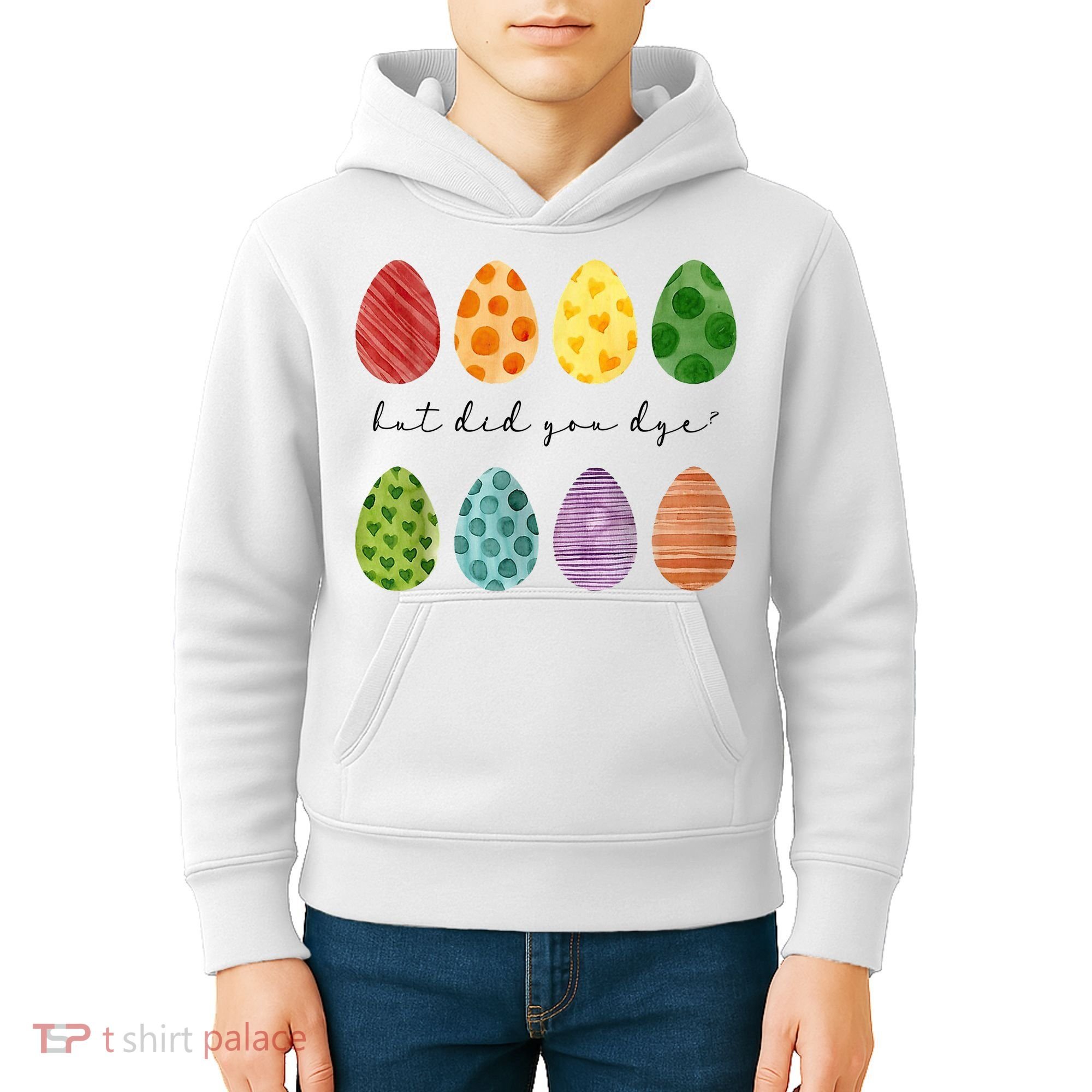 But Did You Dye Funny Easter Eggs Kids Hoodie