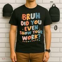 Bruh Did You Even Show Your Work Funny Math Teacher Groovy T-Shirt thumb 6